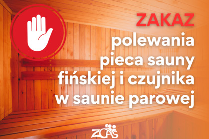 ZAKAZ polewania wody w saunach!