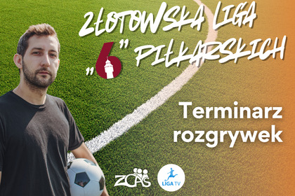 Złotowska Liga Szóstek - aktualne tabele i terminarz