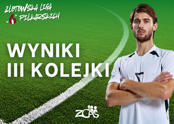 Wyniki III kolejki Ligi Szóstek!